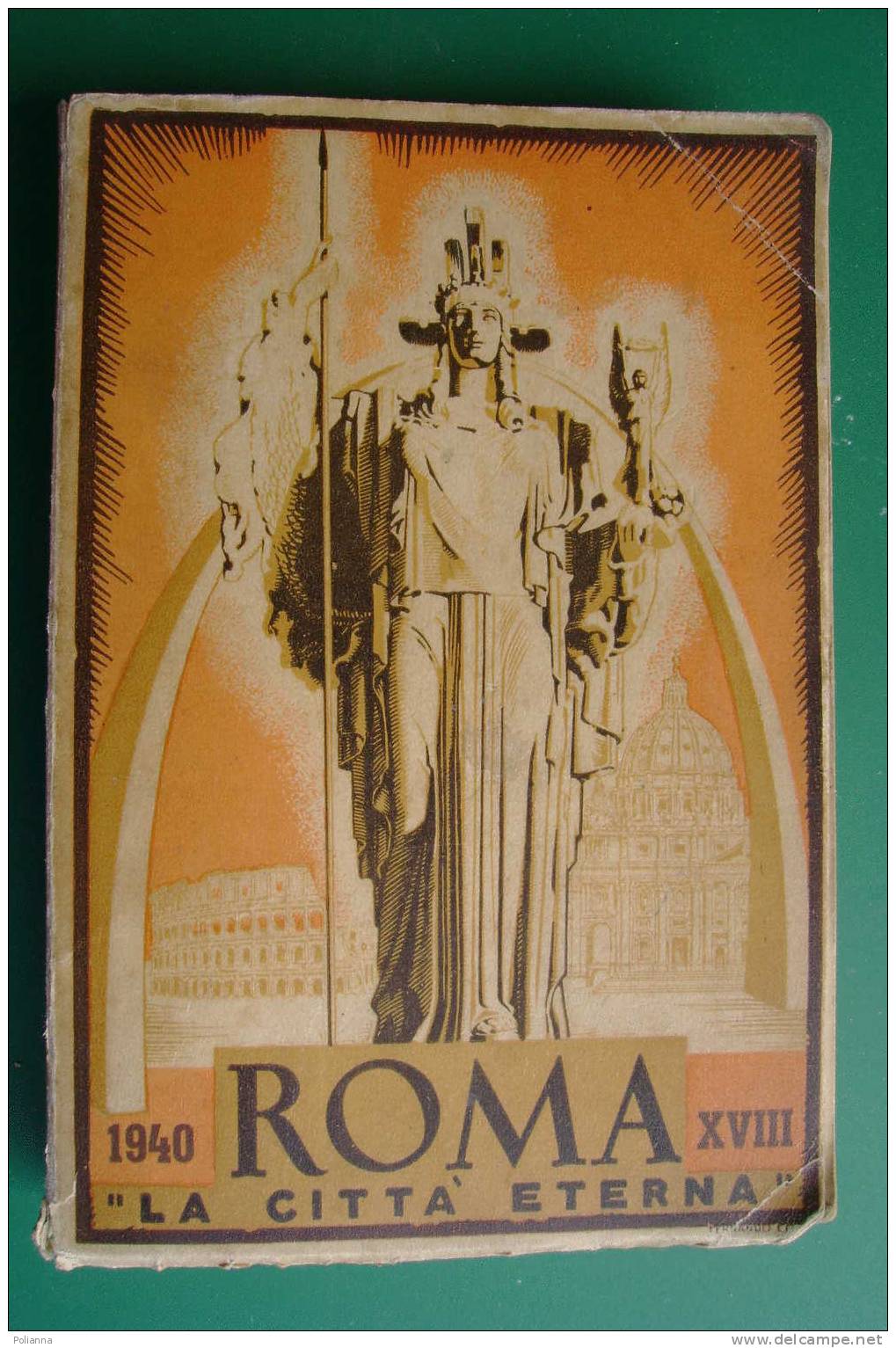 PDD/28 Venturini LA CITTA´ ETERNA Guida Ricordo Di Roma Tip.Ed.Poliglotta 8^ Ed. 1940 - Turismo, Viajes