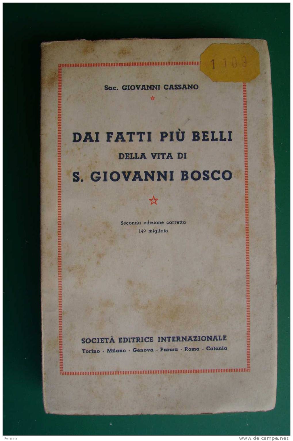 PDD/29 Sac. Giovanni Cassano DAI FATTI PIU' BELLI Della Vita Di S.GIOVANNI BOSCO S.E.I. 1934 - Religion