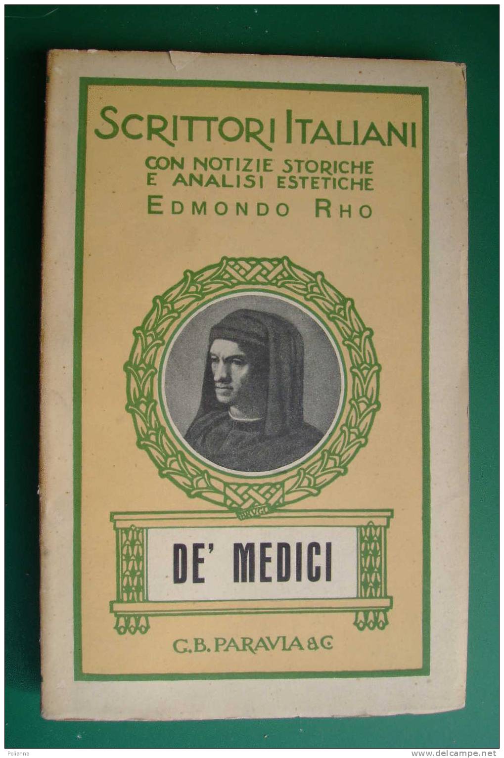 PDD/40 Scrittori Italiani - Edmondo Rho - DE' MEDICI  Paravia 1932 - History, Biography, Philosophy