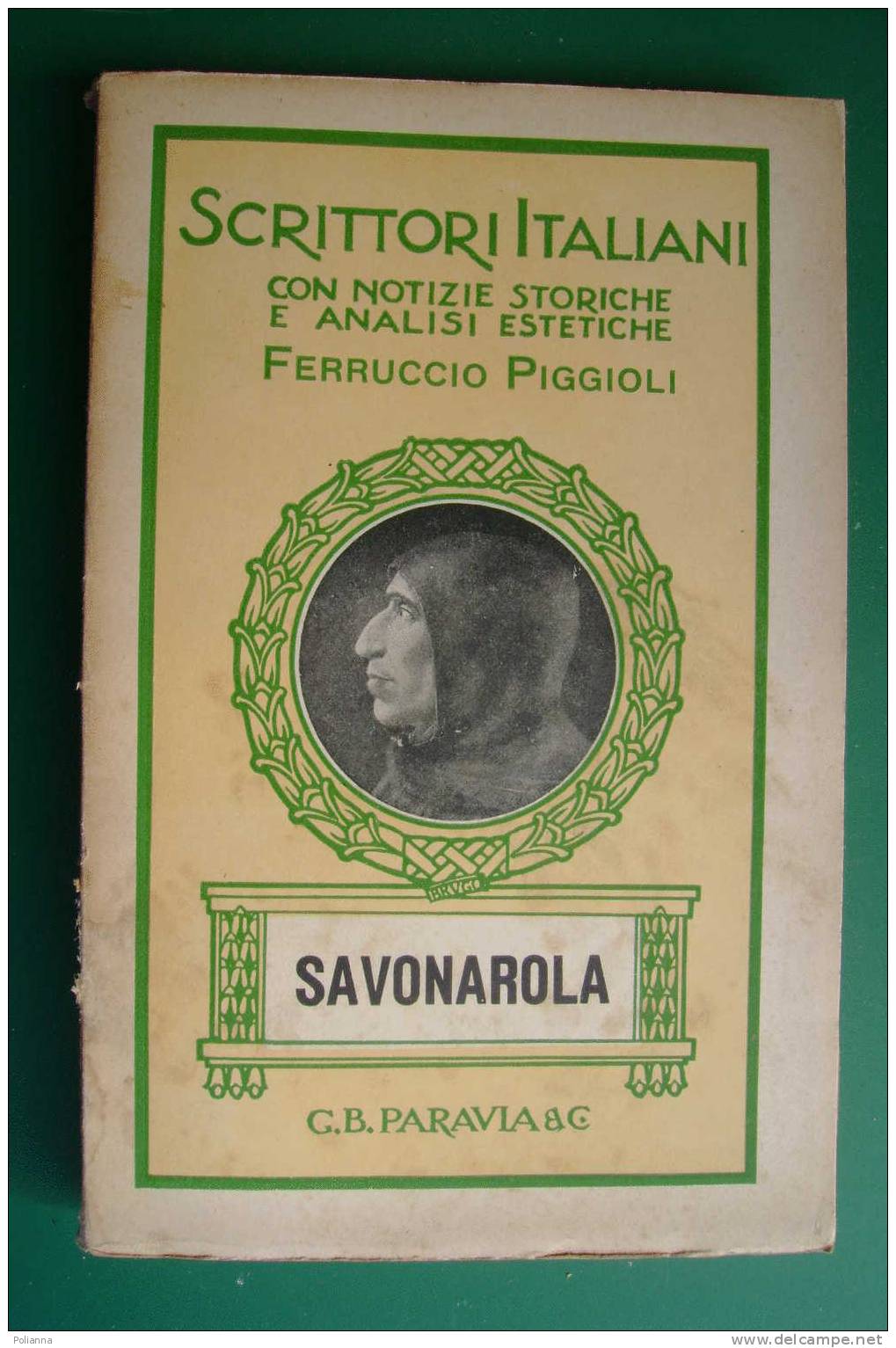 PDD/41 Scrittori Italiani - Ferruccio Piggioli - SAVONAROLA  Paravia 1934 - History, Biography, Philosophy
