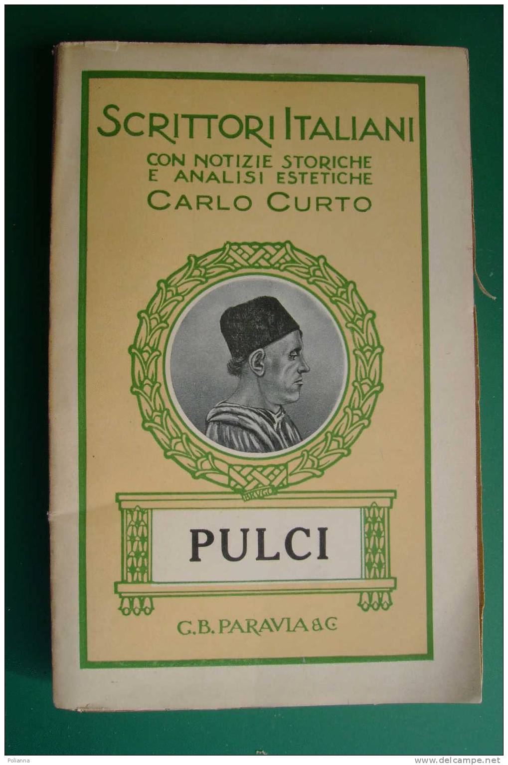 PDD/43 Scrittori Italiani - Carlo Curto - PULCI  Paravia 1932 - History, Biography, Philosophy