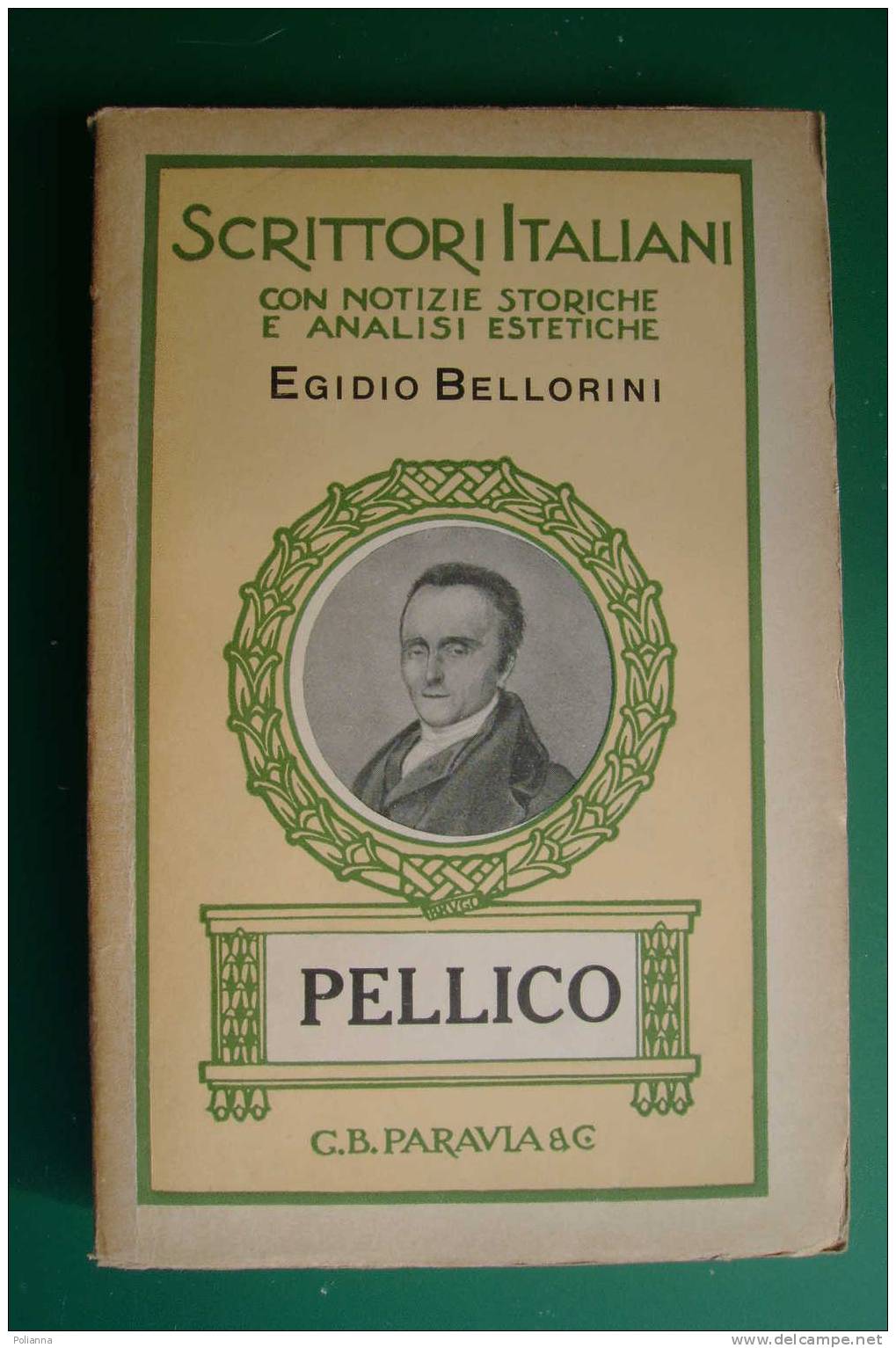 PDD/44 Scrittori Italiani - Egidio Bellorini - PELLICO  Paravia 1930 - History, Biography, Philosophy