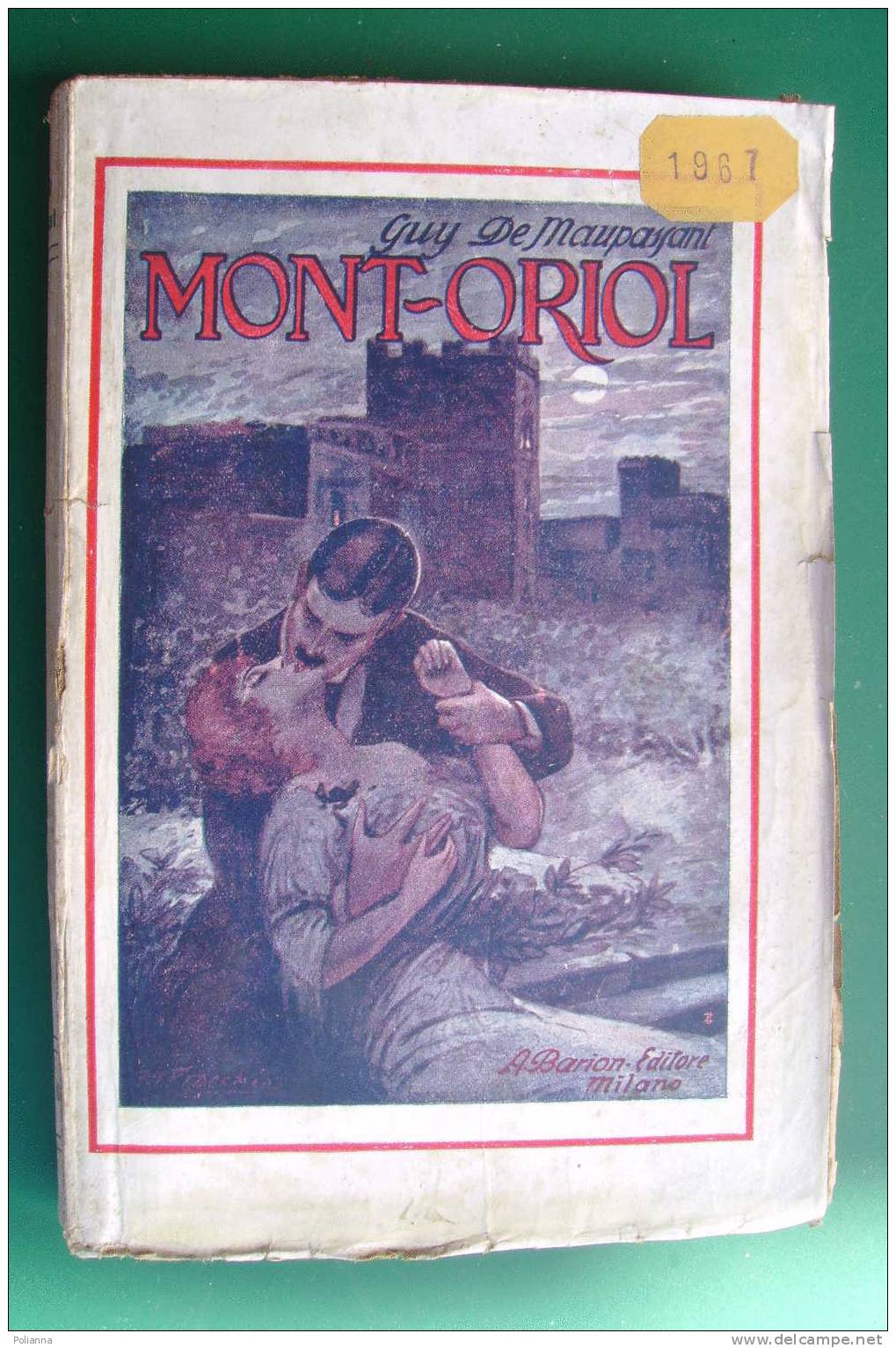 PDD/51 Guy De Maupassant MONT-ORIOL Barion Editore 1924 - Antichi