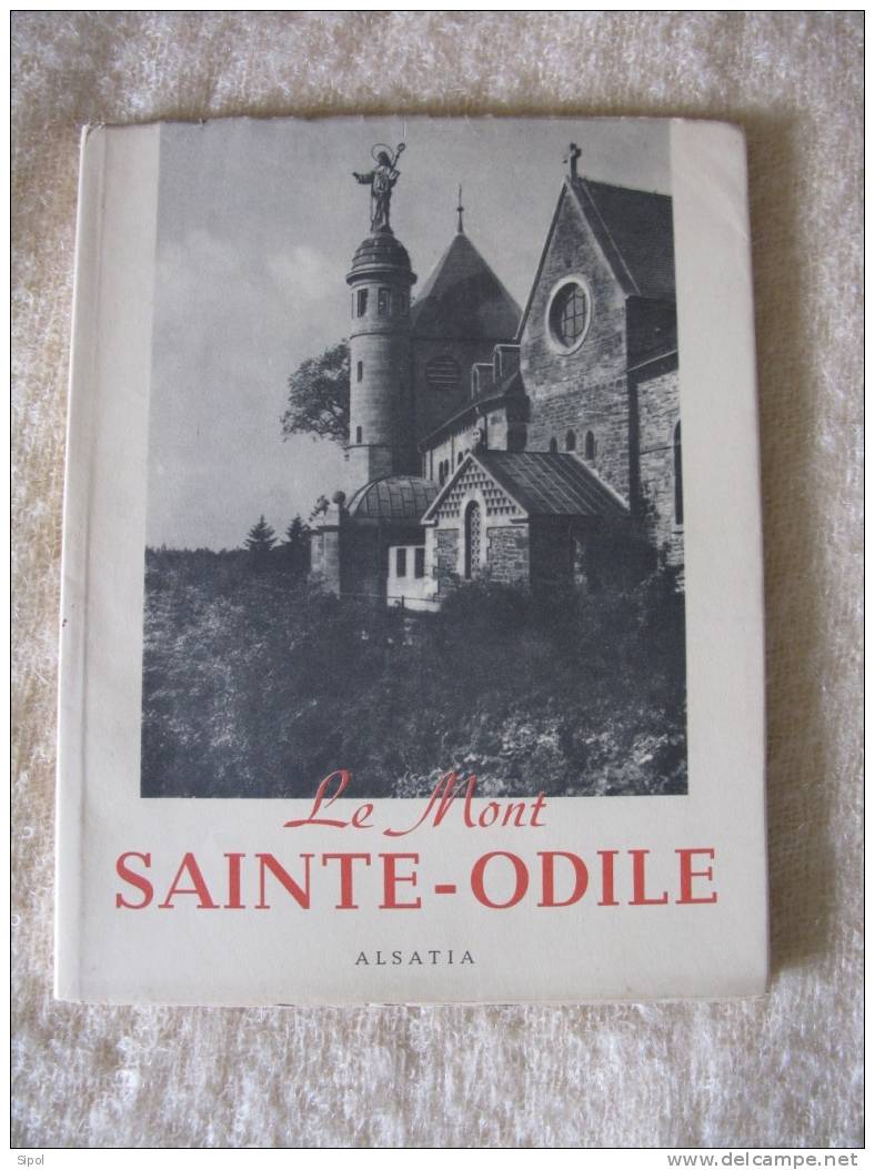 Le Mont Sainte Odile 58 Pages De Texte Trilingue Et Illustrations Editions Alsatia  Colmar Paris 1948 - Alsace