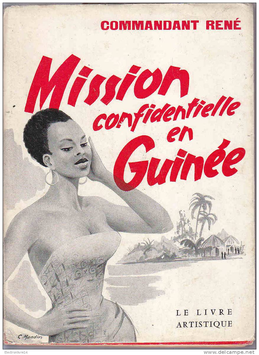 Commandant Rene  Mission Confidentielle En Guinee Ed Livre Artistique - Autres & Non Classés