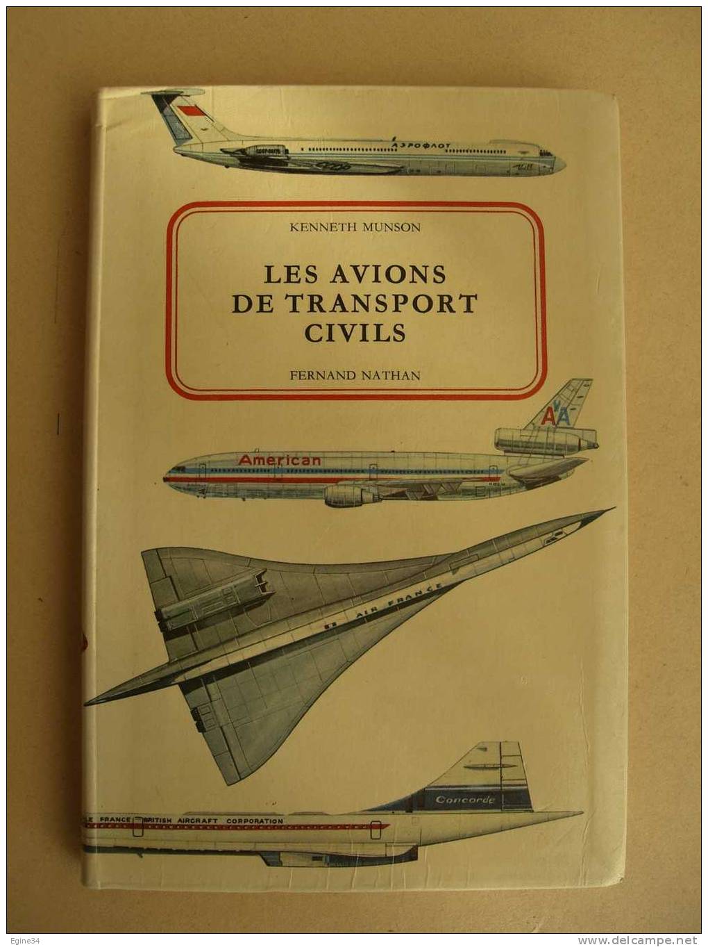 AVIATION  -  Kenneth Munson - LES AVIONS DE TRANSPORT CIVILS -  Illustrations En Couleurs. - Flugzeuge