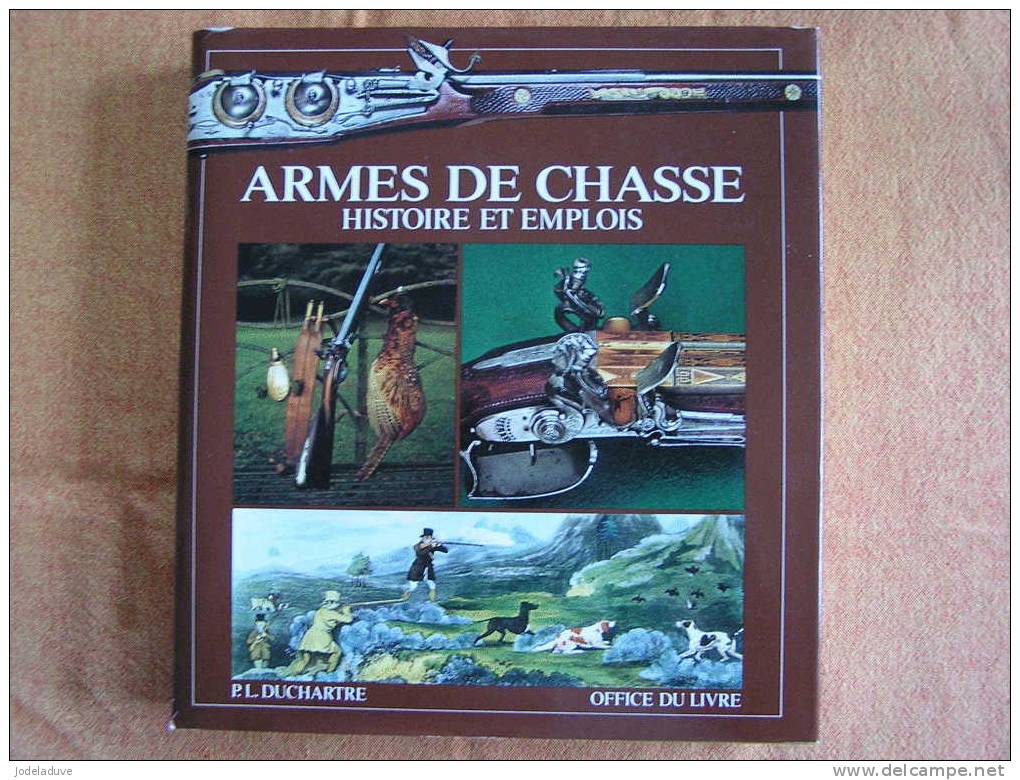 ARMES DE CHASSE  Histoire Et Emplois  DUCHARTRE P.L. Chasseurs - Jacht/vissen