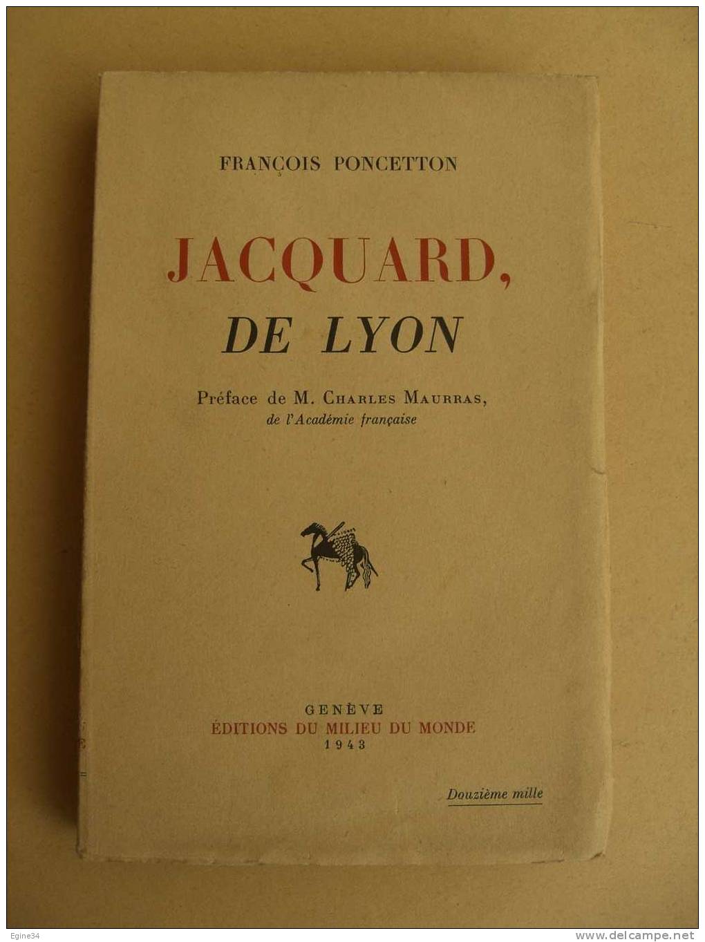 LYON  -  François PONCETTON   - JACQUARD, DE LYON - Préface De Charles Maurras - Rhône-Alpes