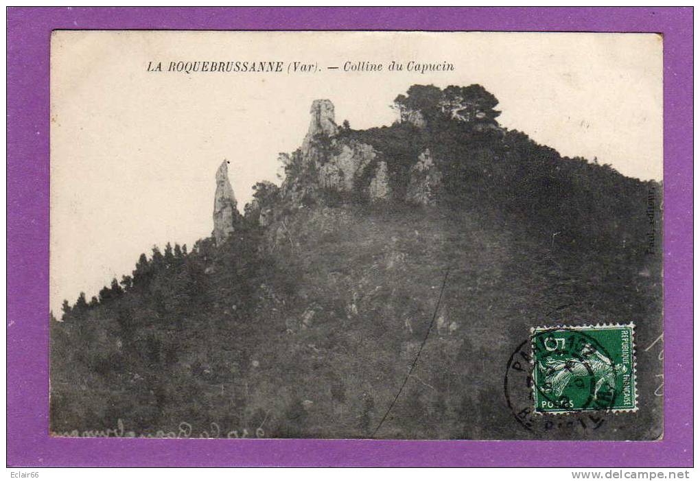 83    La Roquebrussanne  -  Colline Du Capucin  Année   1912   EDITEUR   PAUL  ( M) X - La Roquebrussanne