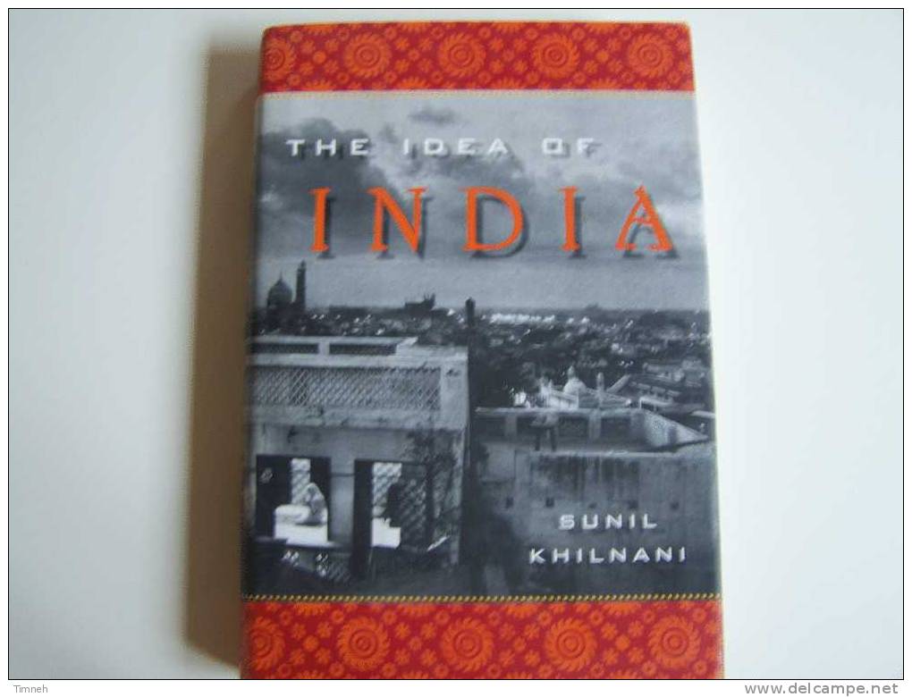 The Idea Of INDIA-de SUNIL KHILNANI-éditions Farras Straus Giroux-1998-relié- - Asie