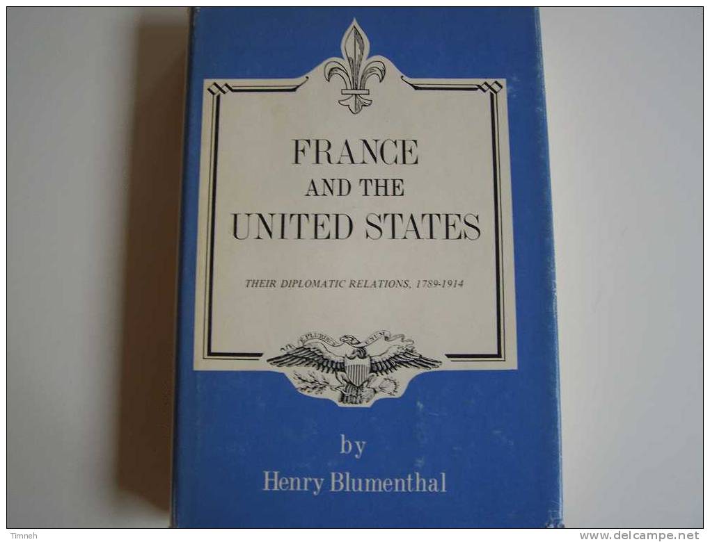 FRANCE AND THE UNITED STATES-their Diplomatic Relatios 1789-1914-Henry BLUMENTHAL-University Of North Carolina Press - Etats-Unis
