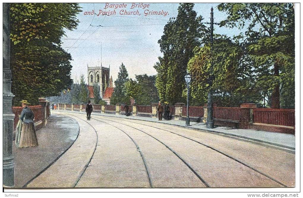 LINCS - GRIMSBY - BARGATE BRIDGE AND PARISH CHURCH 1908  Li224 - Sonstige & Ohne Zuordnung