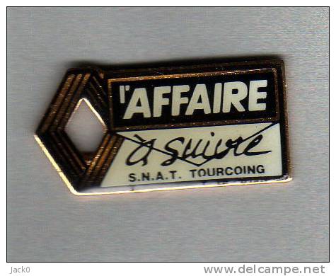 Pin´s  Automobiles  RENAULT  S.N.A.T.  TOURCOING  L´ AFFAIRE  à  Suivre - Renault