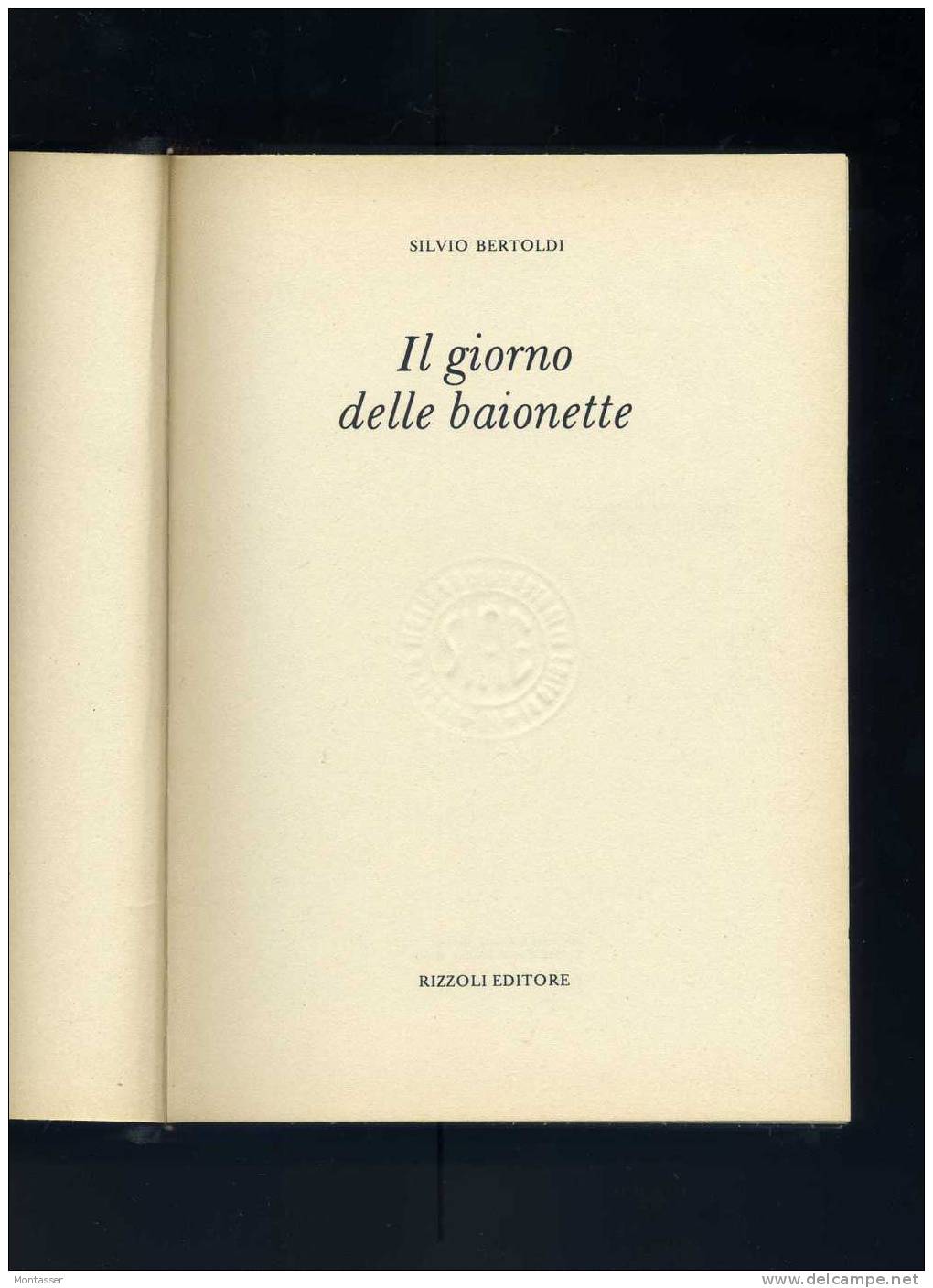 BERTOLDI S. " Il Giorno Delle Baionette ". 1° Ed. RIZZOLI 1980. - History, Biography, Philosophy