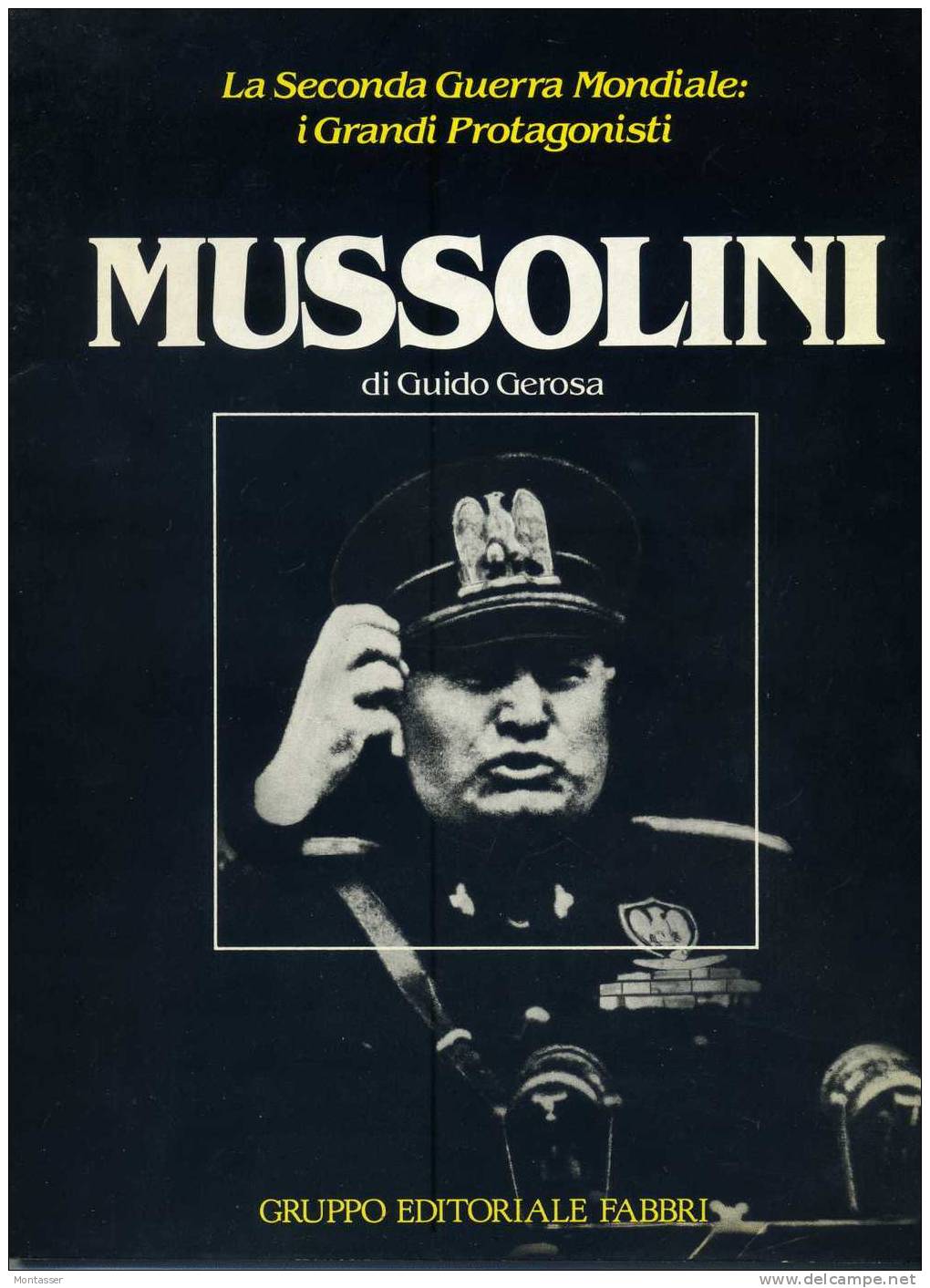 GEROSA G. " Mussolini ". Anno 1° N. 1  1983. Ed. FABBRI. - History, Biography, Philosophy