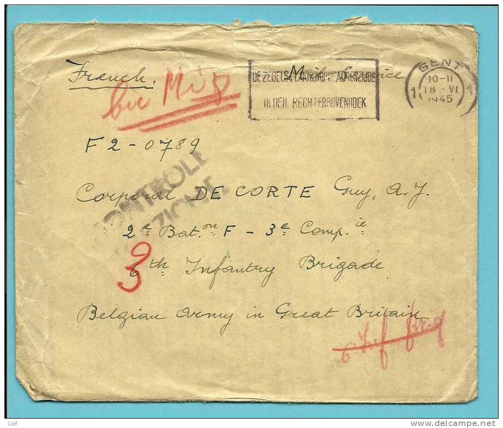 Brief Met Cirkelstempel GENT Op 18/6/45 Met Stempel CONTROLE / TOEZICHT Aan Soldaat Te BELGAIN ARMY IN GREAT BRITANIE - Guerra '40-'45 (Storia Postale)