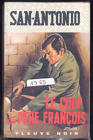 {17635} San-Antonio "le Coup Du Père François" 1969. TBE . " En Baisse " - San Antonio