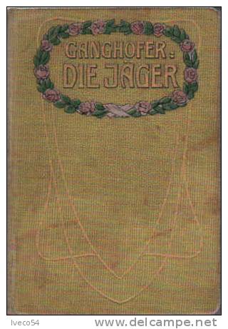 Die Jager" Novelle Von Ludw.Ganghofer-1905- - Livres Dédicacés