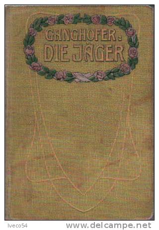 Die Jager" Novelle Von Ludw.Ganghofer-1905- - Signierte Bücher