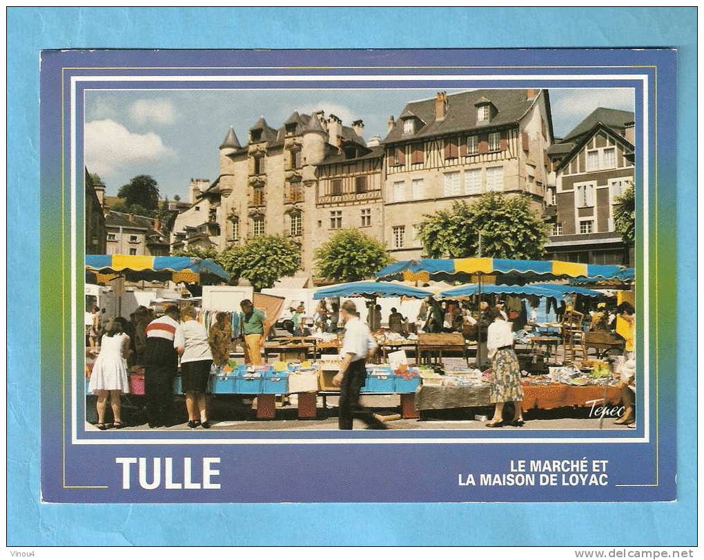 CP- Tulle - Le Marché Place Gambetta Et La Maison Loyac-  19- Corrèze - Markets
