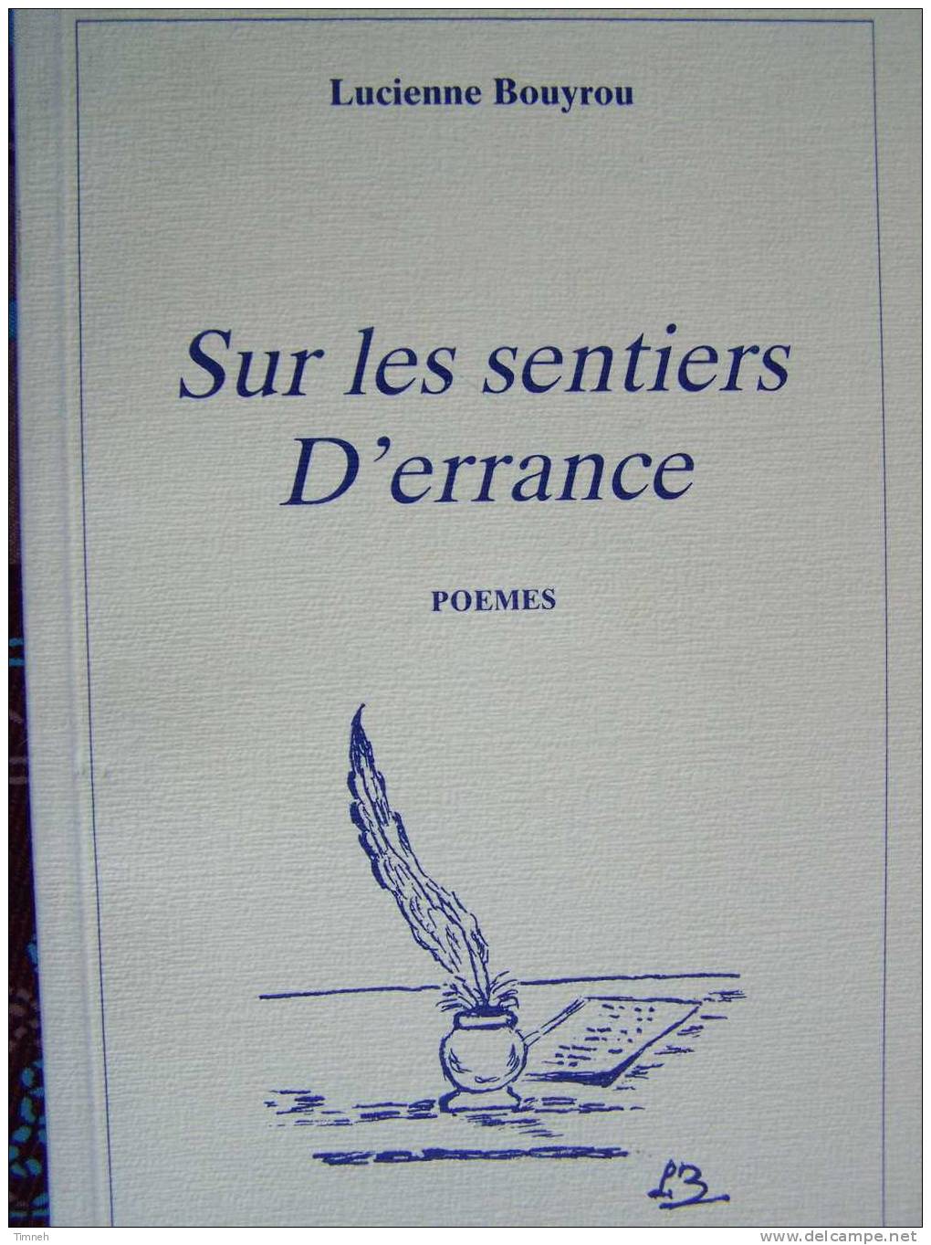 Sur Les Sentiers D'errance-POEMES-Lucienne BOUYROU-illustrations Auteur-1991 Imprimerie Schildknecht Eckbolsheim - Auteurs Français