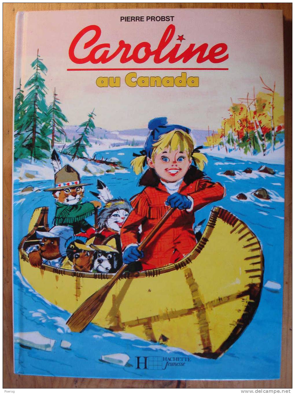 CAROLINE AU CANADA - PIERRE PROBST - HACHETTE JEUNESSE - 1995 - Hachette