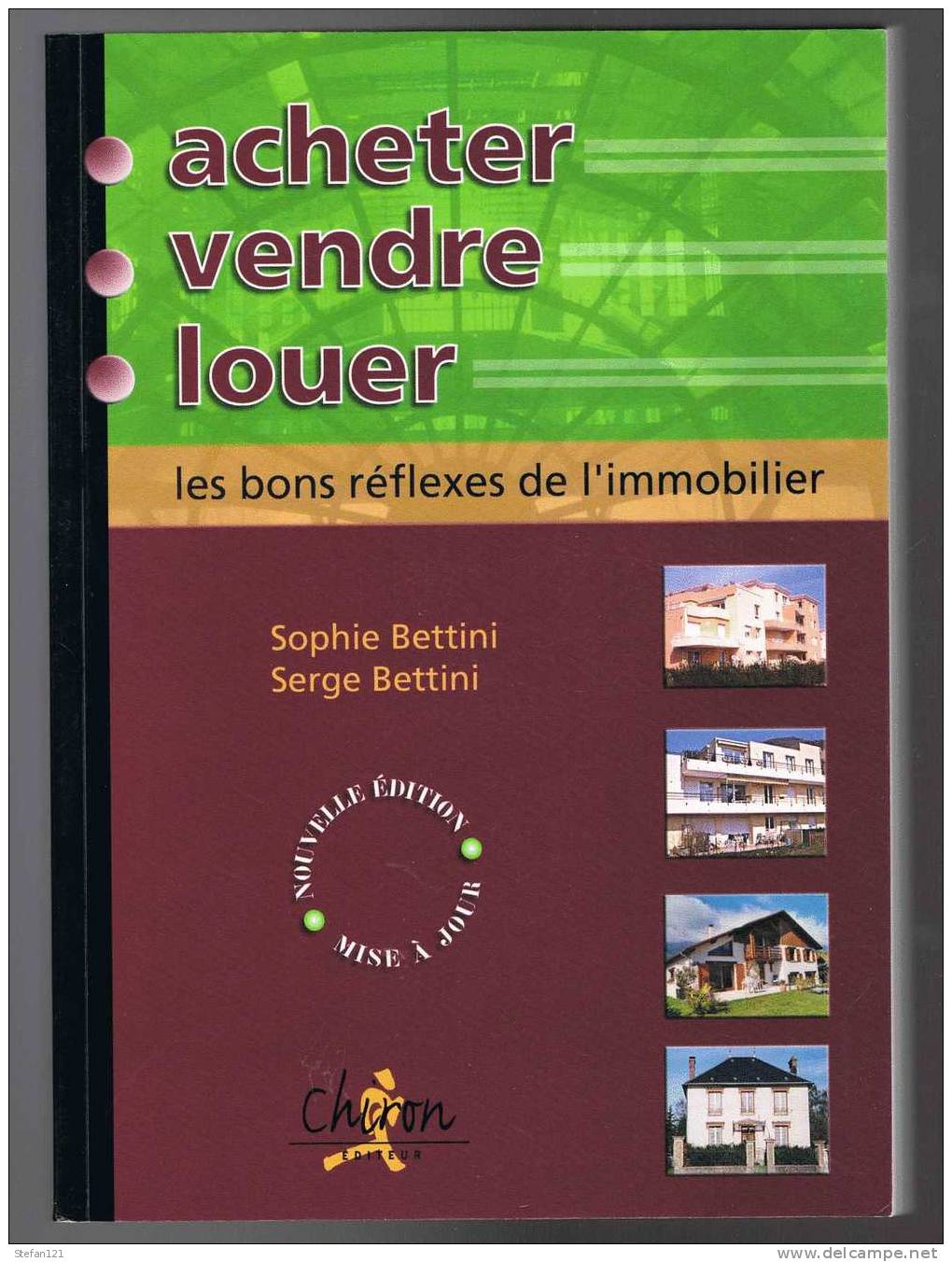 Acheter, Vendre, Louer - Sophie Et Serge Bettini - 2003 - Editeur Chiron - 288 Pages - 24 Cm X 17 Cm -- - Right