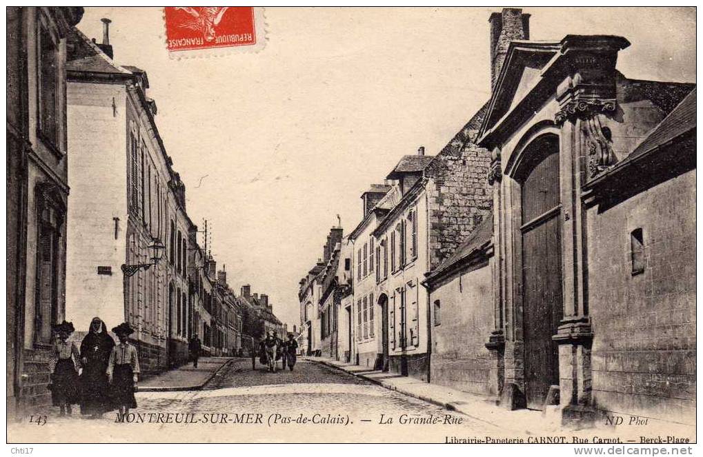 MONTREUIL SUR MER    LA GRANDE RUE  1909   EDIT   ND PHOT   / 143 - Montreuil