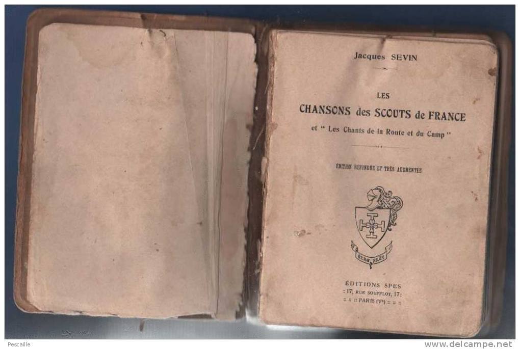 SCOUTISME - LES CHANSONS DES SCOUTS DE FRANCE ET LES CHANTS DE LA ROUTE ET DU CAMP - JACQUES SEVIN 1930 - Scoutisme