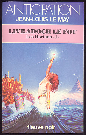 {24640} Jean-Louis Le May ; Anticipation, N° 1176 EO 1982.  " Livradoch Le Fou , Les Hortans - 1 -" TBE  " En Baisse " - Fleuve Noir