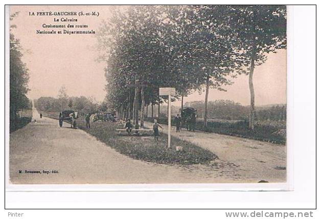 LA FERTE GAUCHER - Le Calvaire - Croisement Des Routes Nationale Et Départementale - La Ferte Gaucher