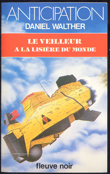 {24543} Daniel Walther ; Anticipation, N° 1385 EO 1985. " Le Veilleur à La Lisière Du Monde "   TBE  " En Baisse " - Fleuve Noir