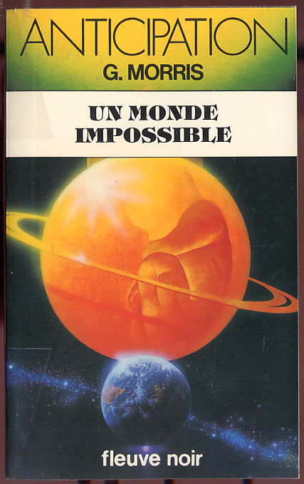 {24489} G. Morris ; Anticipation, N° 1070 EO 1981. "un Monde Impossible"  TBE  " En Baisse " - Fleuve Noir