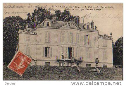 95 SAINT PRIX - Le Chateau De Leopold Double, Habite En 1901 Paqr Edmond Rostand - Saint-Prix