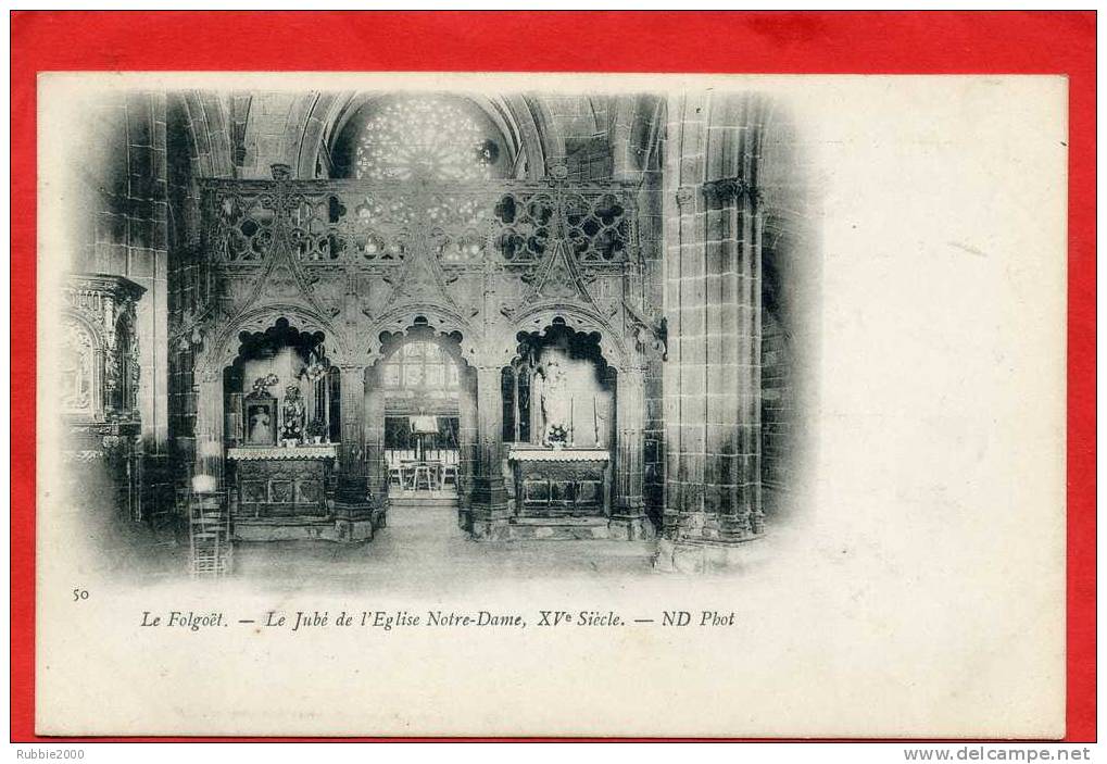 LE FOLGOET 1900 JUBE DE L EGLISE NOTRE DAME CARTE PRECURSEUR EN TRES BON ETAT - Le Folgoët