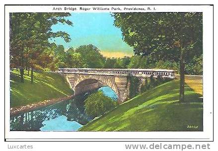 ARCH BRIDGE .ROGER WILLIAMS PARK .PROVIDENCE . R.I. - Providence