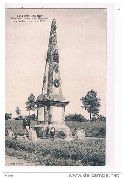 LA FERTE GAUCHER - Monument élevé à La Mémoire Des Soldats Morts En 1870 - La Ferte Gaucher