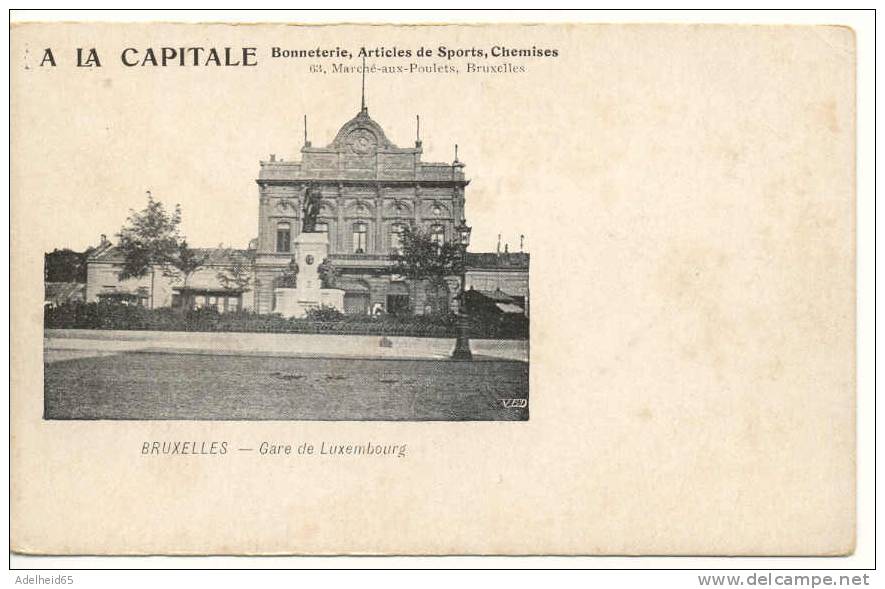 A Saisir Rare Bruxelles Carte Publicitaire A La Capitale Bonneterie, Gare De Luxembourg, Ed VED - Chemins De Fer, Gares