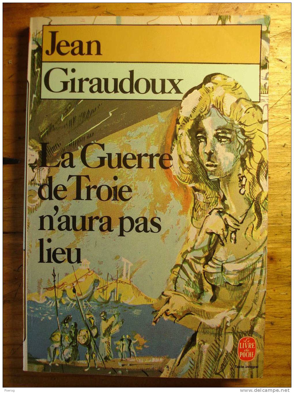 JEAN GIRAUDOUX - LA GUERRE DE TROIE N' AURA PAS LIEU - LE LIVRE DE POCHE N°945 - 1986 - Auteurs Français
