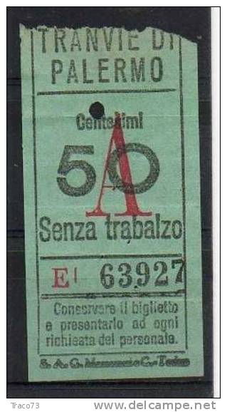 PALERMO 1930 / 39 - BIGLIETTO PER TRAMVIE - Cent. 50  -  A  Senza Trabalzo - Serie " EI " - Europe