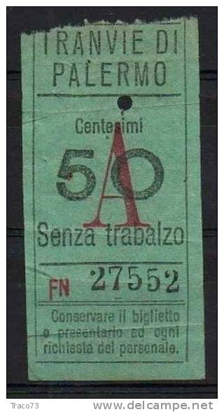 PALERMO 1930 / 39 - BIGLIETTO PER TRAMVIE - Cent. 50  -  A  Senza Trabalzo - Serie " FN " - Europe