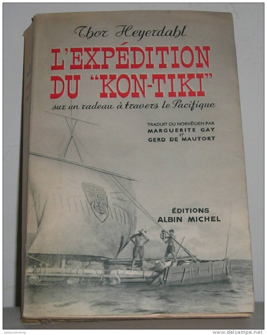 L´expédition Du "Kon-Tiki" Sur Un Radeau à Travers Le Pacifique - Par Thor Heyerdahl - 1952. - Voyages