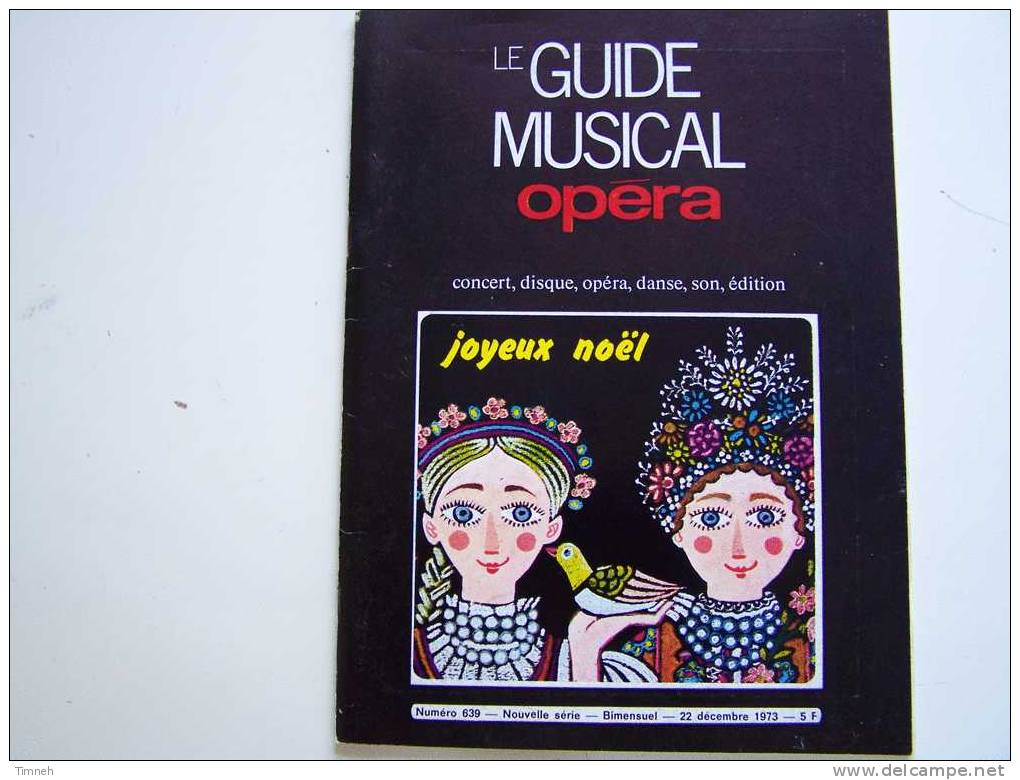 N°639.décembre 1973-LE GUIDE MUSICAL Opéra-joyeux Noël-Arrau- Katia Popova-concert Disque Danse Son édition- - Música