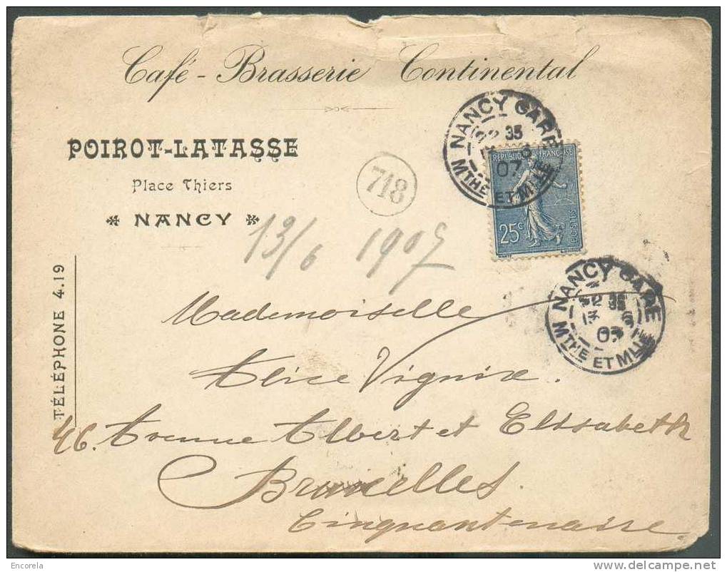 25 Cent. Semeuse Obl. Dc NANCY GARE S/L. En-tête POIROT-LATASSE - Café Brasserie Continental 1907 Vers Bruxelles - 6118 - Cervezas