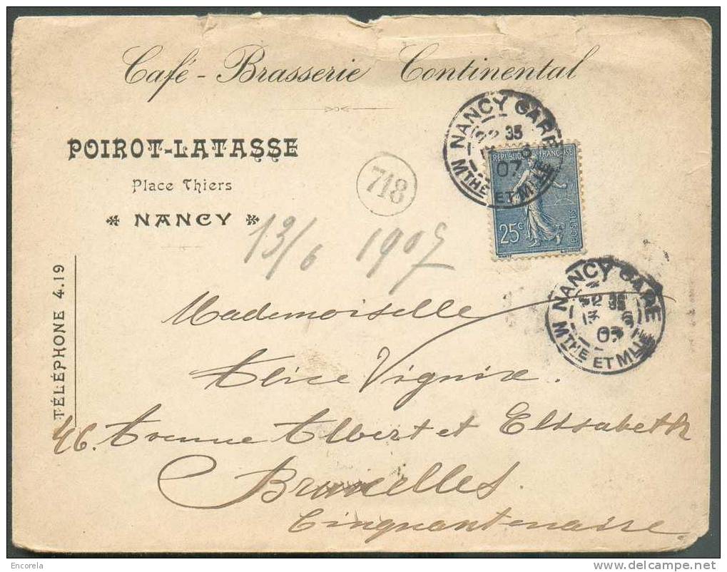 25 Cent. Semeuse Obl. Dc NANCY GARE S/L. En-tête POIROT-LATASSE - Café Brasserie Continental 1907 Vers Bruxelles - 6118 - Beers