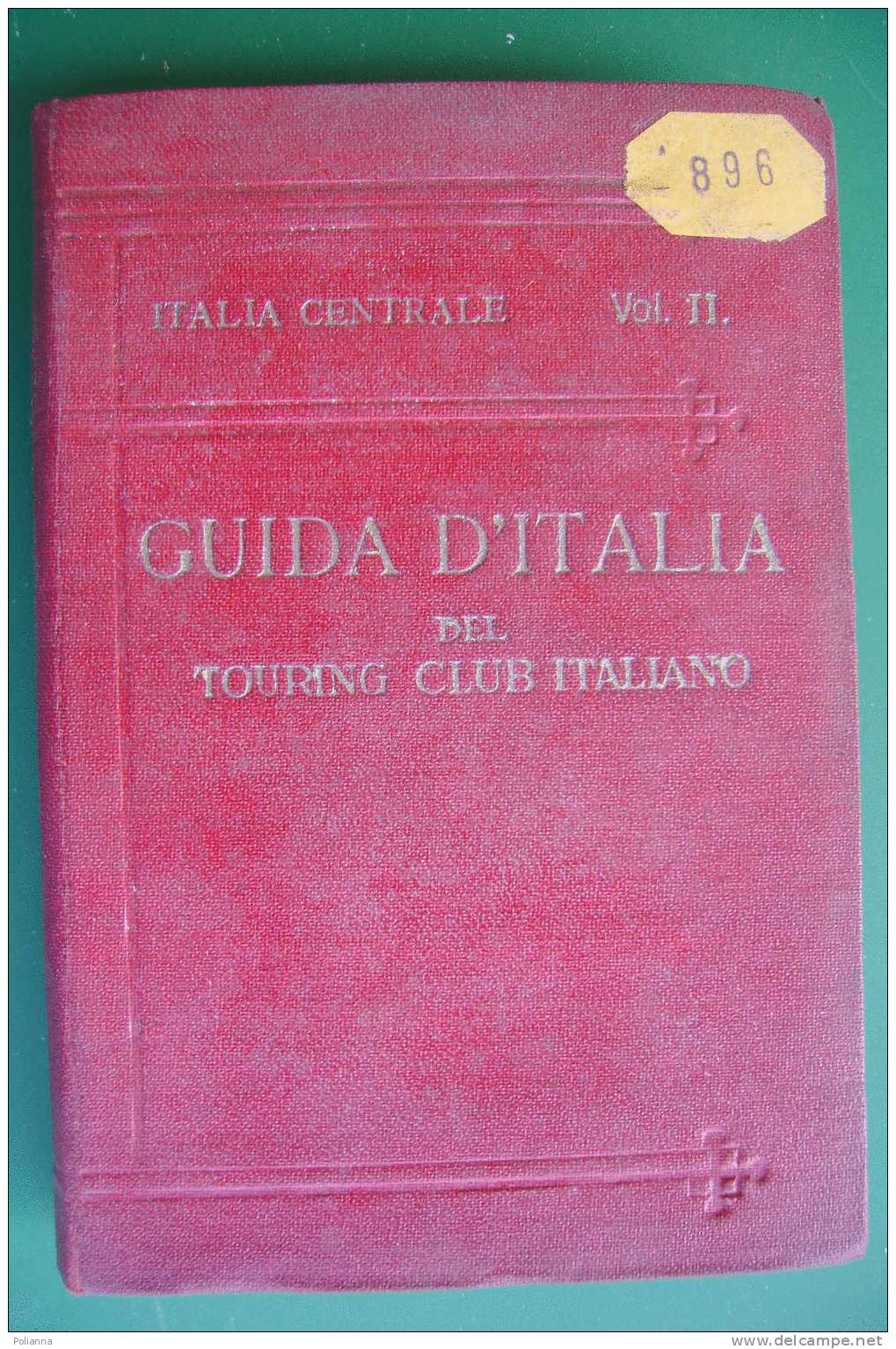 PDE/25 GUIDA ROSSA Touring Club ITALIA CENTRALE Vol.II : FIRENZE - SIENA - PERUGIA - ASSISI 1922 - Toerisme, Reizen
