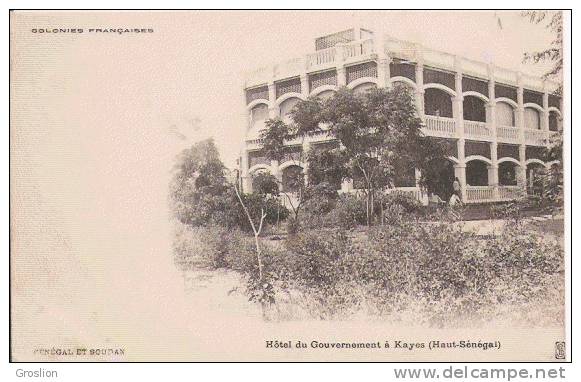 KAYES (HAUT SENEGAL) HOTEL DU GOUVERNEMENT SENEGAL ET SOUDAN COLONIES FRANCAISES - Mali