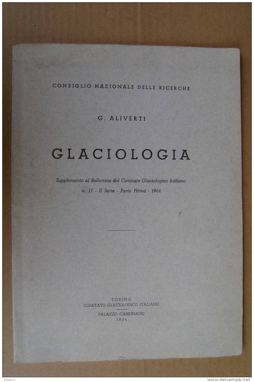 PDE/57 Aliverti GLACIOLOGIA 1964/ghiacciaio Del Lys - Turismo, Viaggi