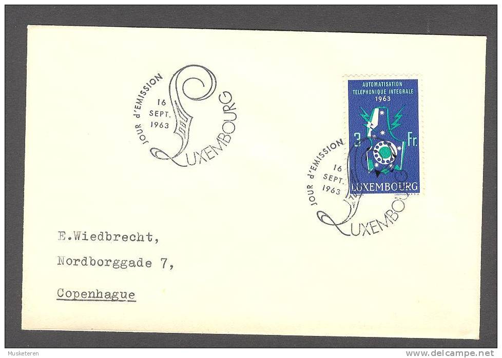 Luxembourg 1963 FDC Cover Automatisation Telephonique Integrale Sent To Denmark - FDC