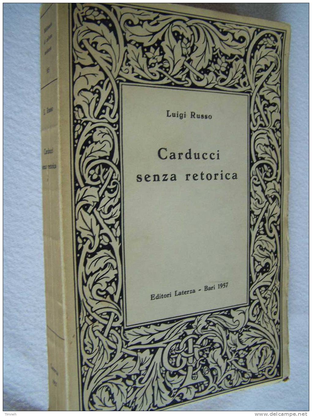 Carducci Senza Retorica-Luigi Russo-Editori Laterza-Bari 1957-Biblioteca Di Cultura Moderna N°515- - Poesie